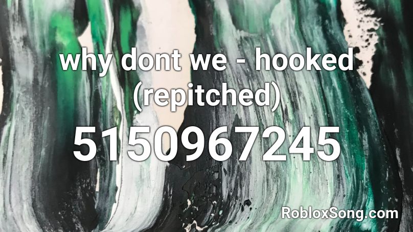 why dont we - hooked (repitched) Roblox ID