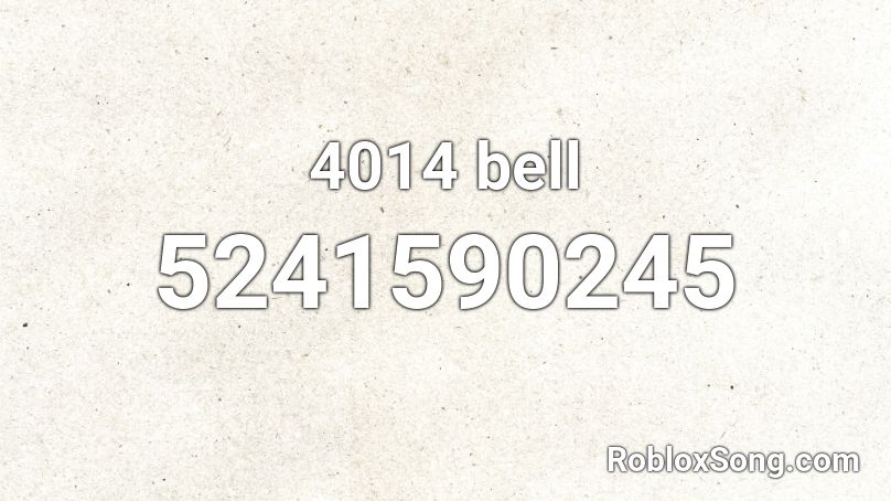 4014 bell Roblox ID