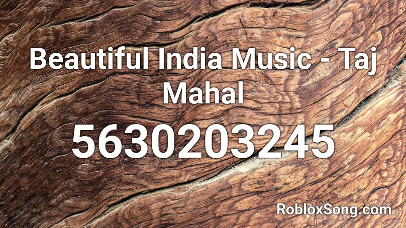 Beautiful India Music - Taj Mahal Roblox ID