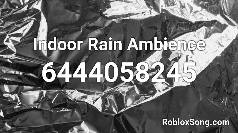 Indoor Rain Ambience Roblox ID