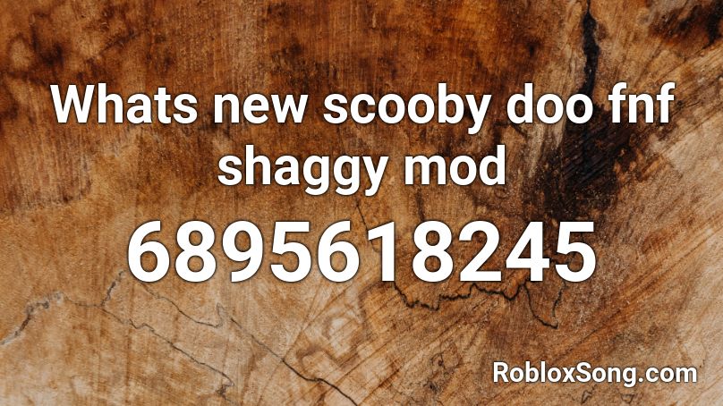 Whats New Scooby Doo Fnf Shaggy Mod Roblox Id Roblox Music Codes - shaggy clothing id roblox