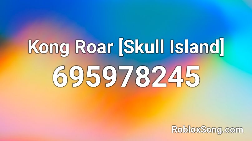 Kong Roar [Skull Island] Roblox ID