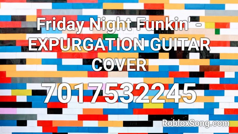 Friday Night Funkin' - EXPURGATION GUITAR COVER Roblox ID