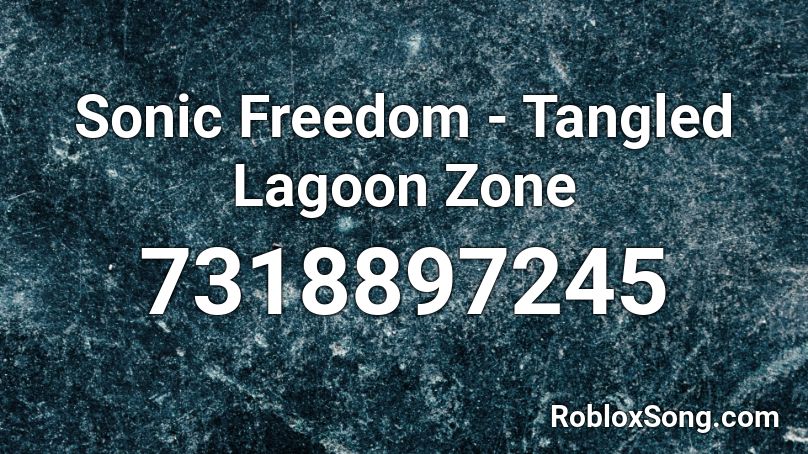 Sonic Freedom - Tangled Lagoon Zone Roblox ID