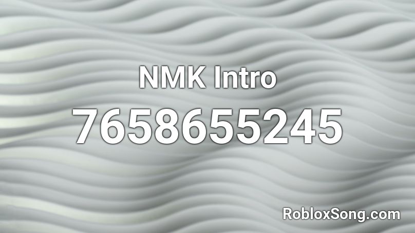 NMK Intro Roblox ID