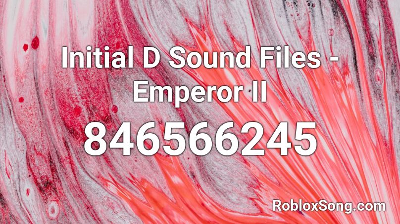 Initial D Sound Files - Emperor II Roblox ID