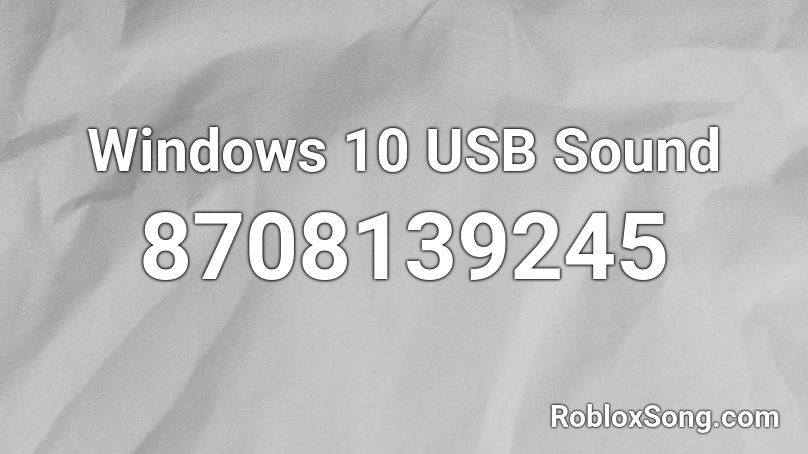 Windows 10 USB Sound Roblox ID