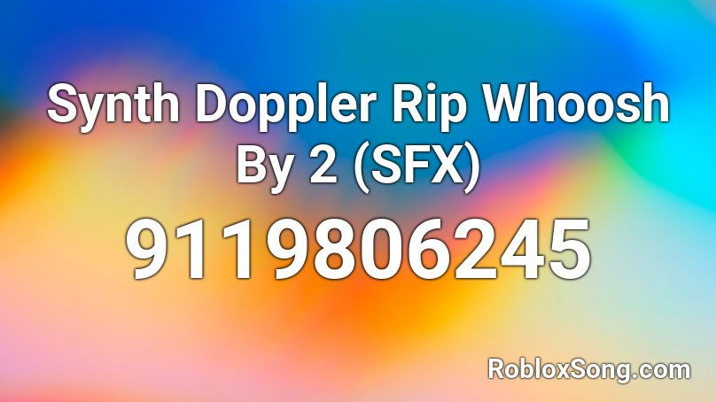 Synth Doppler Rip Whoosh By 2 (SFX) Roblox ID