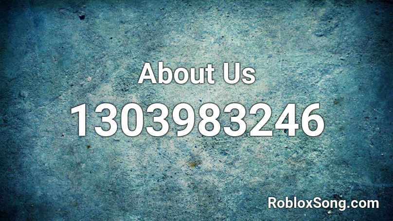 About Us Roblox ID