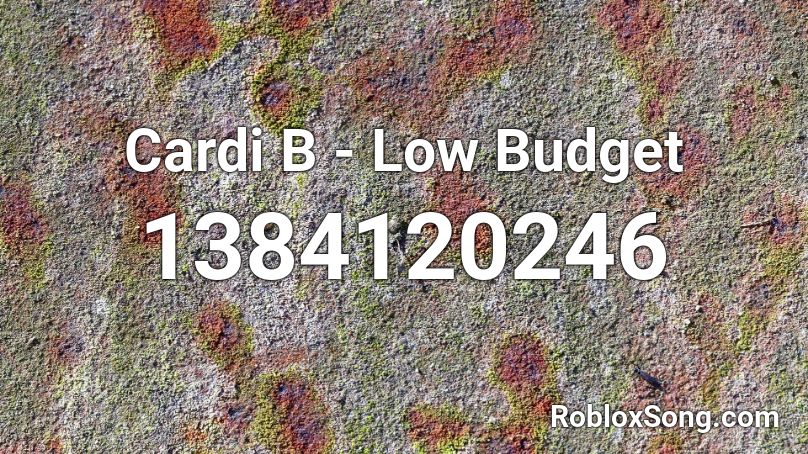 Cardi B - Low Budget Roblox ID