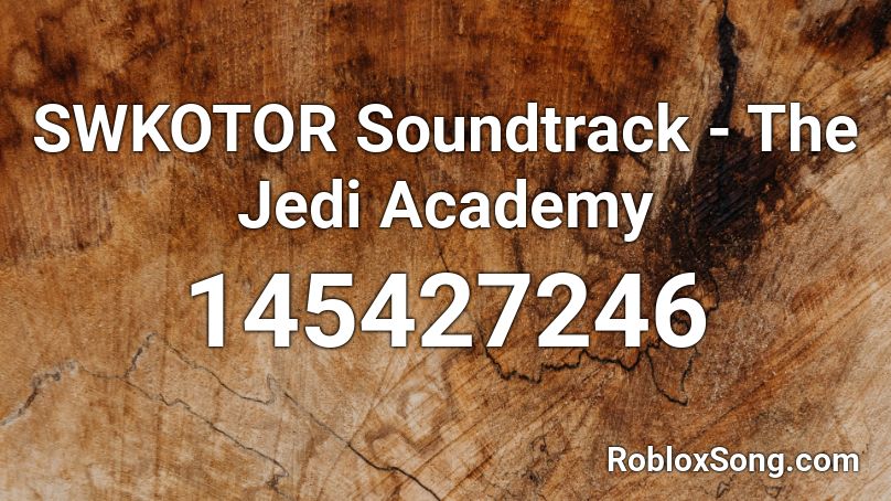 SWKOTOR Soundtrack - The Jedi Academy Roblox ID