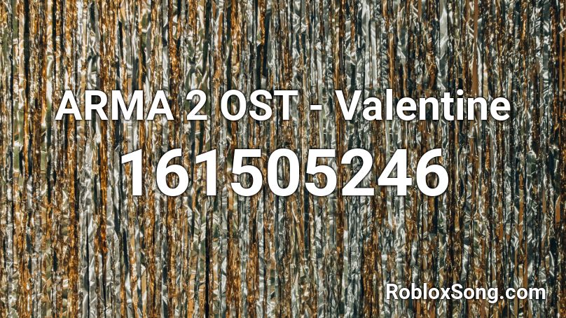 ARMA 2 OST - Valentine Roblox ID