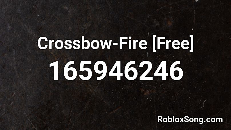 Crossbow-Fire [Free] Roblox ID