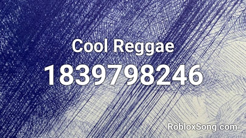 Cool Reggae Roblox ID