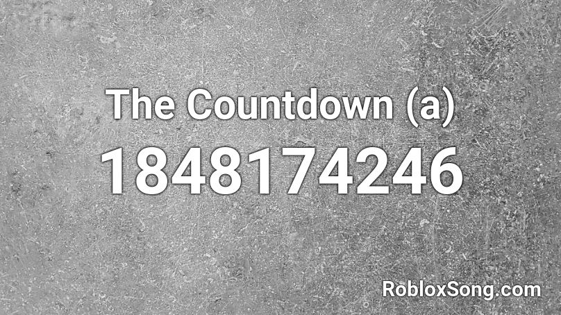 The Countdown (a) Roblox ID