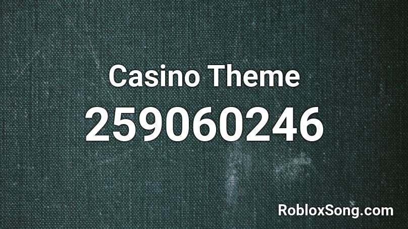 Casino Theme Roblox ID