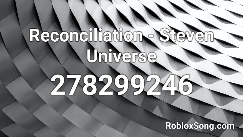 Reconciliation - Steven Universe Roblox ID