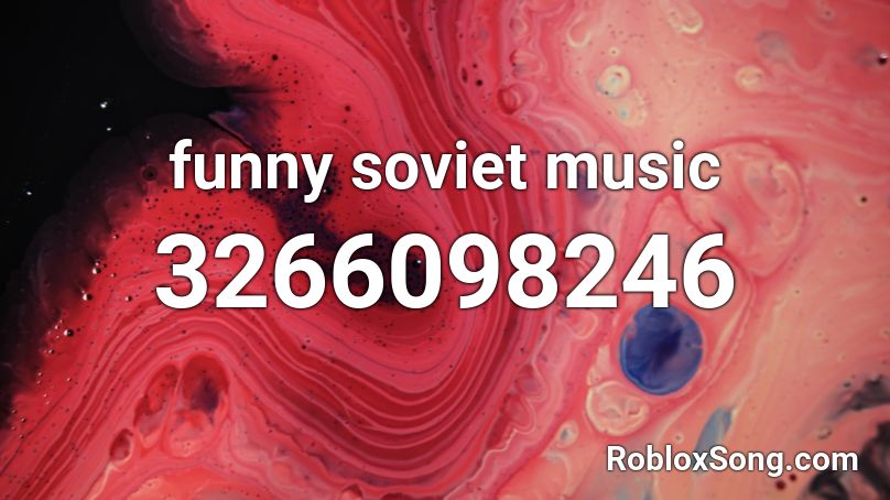 funny soviet music Roblox ID