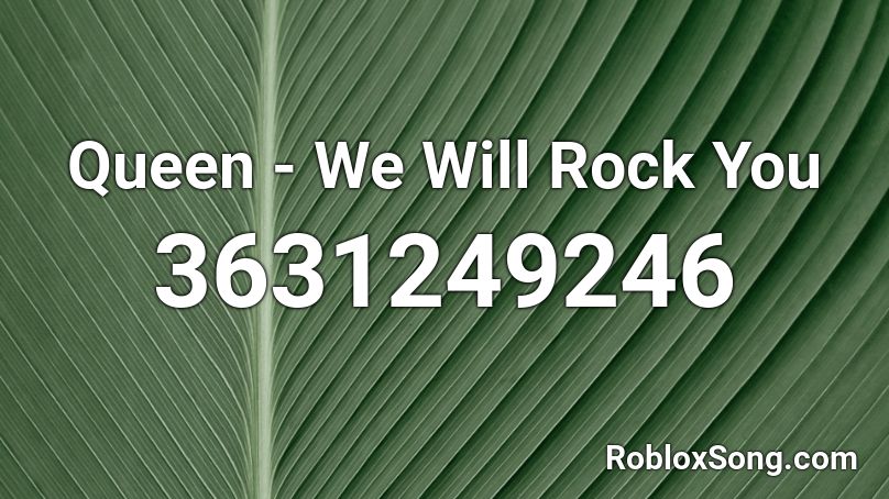 We Will Rock You - Queen Roblox ID - Music Code 