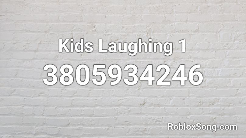 Kids Laughing 1 Roblox ID