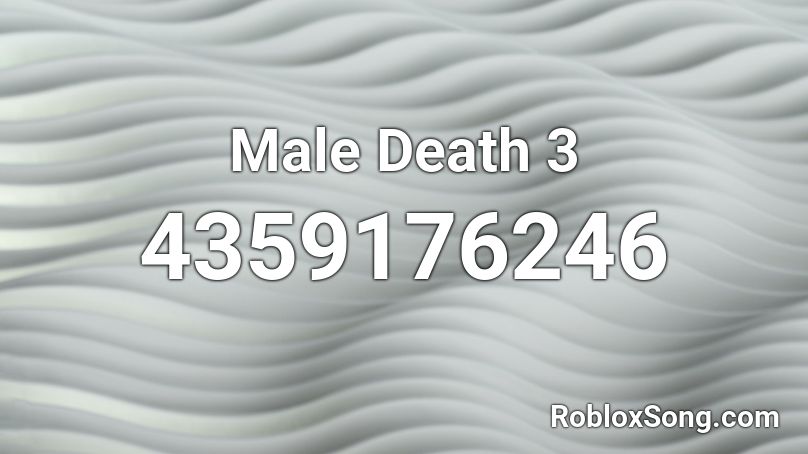 Male Death 3 Roblox ID