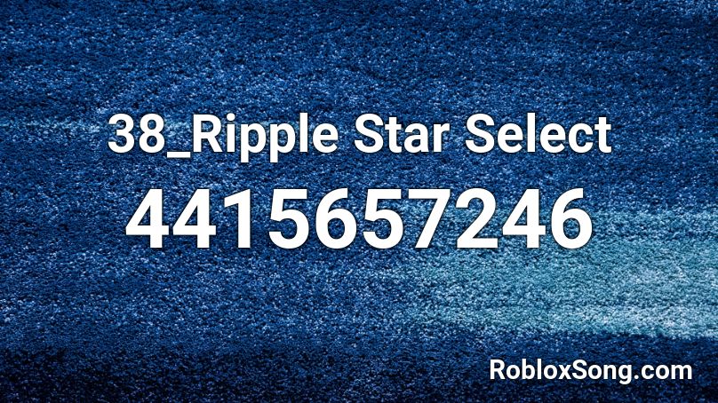 38_Ripple Star Select Roblox ID