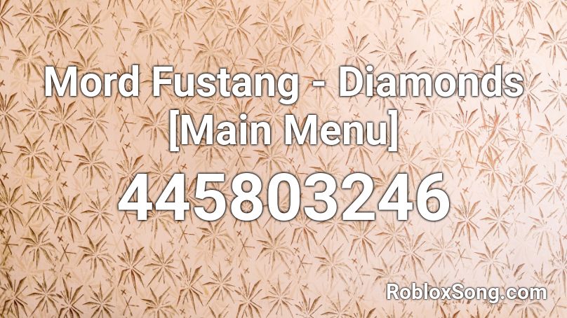 Mord Fustang - Diamonds [Main Menu] Roblox ID