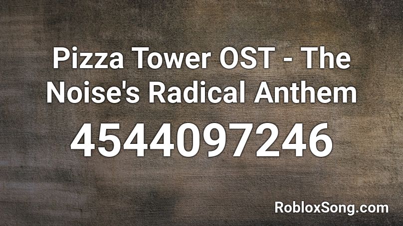 Pizza Tower OST - The Noise's Radical Anthem Roblox ID