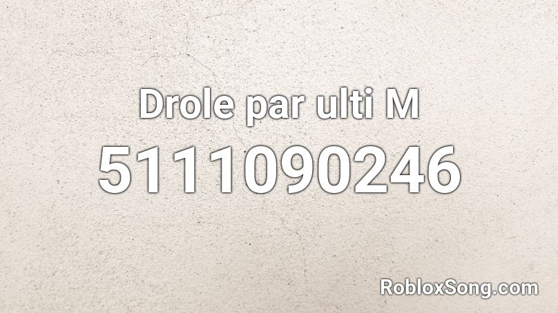 Drole par ulti M Roblox ID