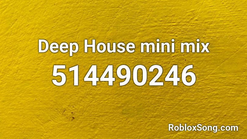 Deep House mini mix Roblox ID