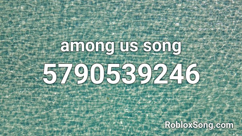 among us song Roblox ID - Roblox music codes