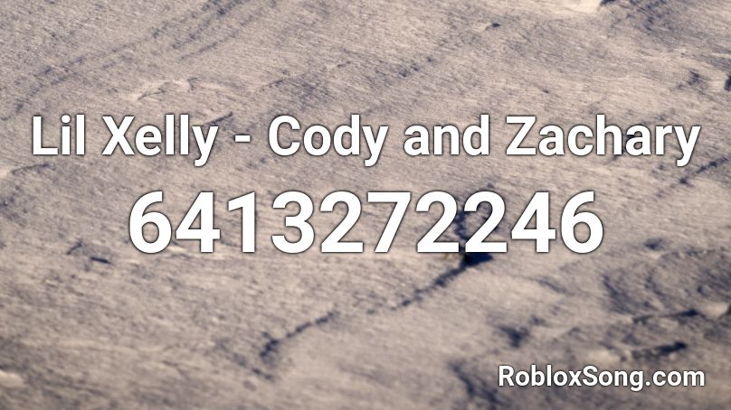 Lil Xelly - Cody and Zachary Roblox ID