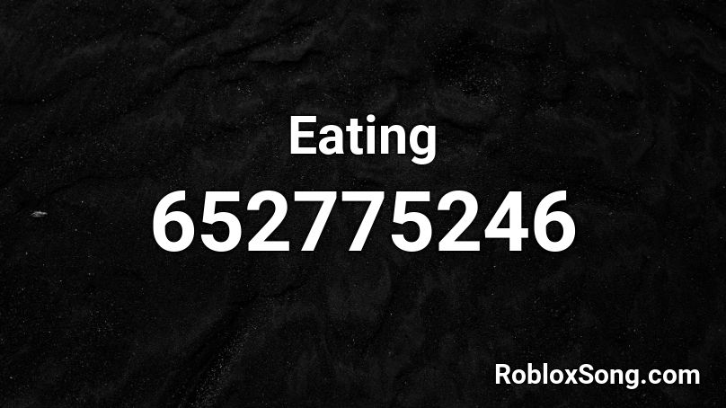Eating Roblox ID