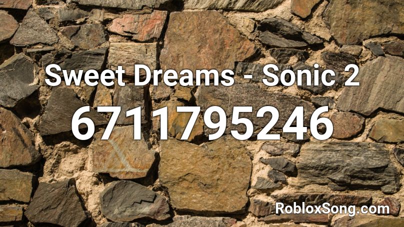 Sweet Dreams - Sonic 2 Roblox ID