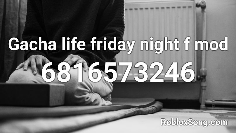 Gacha Life Friday Night F Mod Roblox Id Roblox Music Codes - gacha life songs roblox id