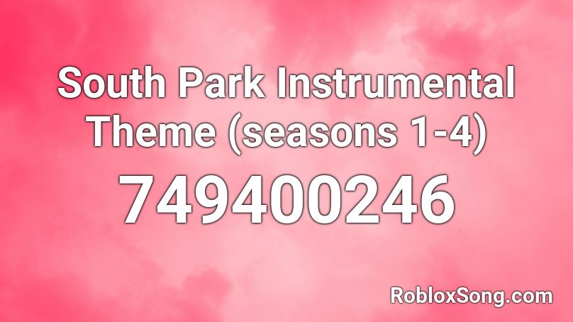 South Park Instrumental Theme (seasons 1-4) Roblox ID