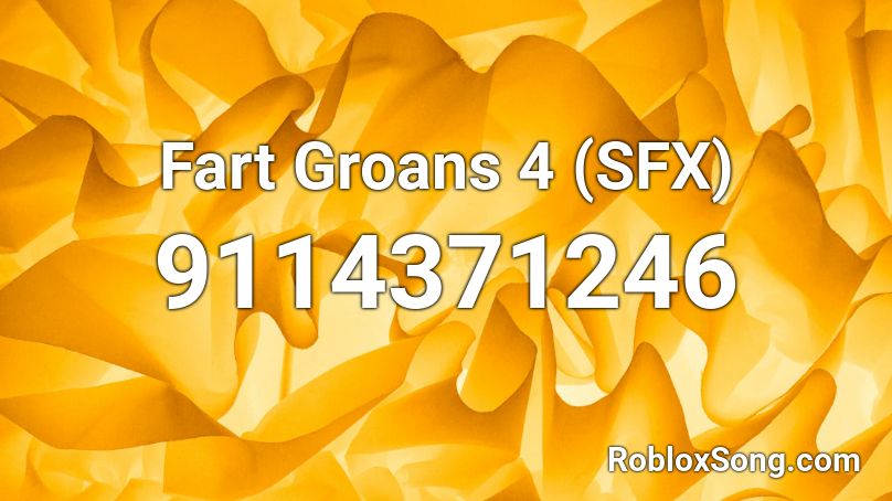 Fart Groans 4 (SFX) Roblox ID