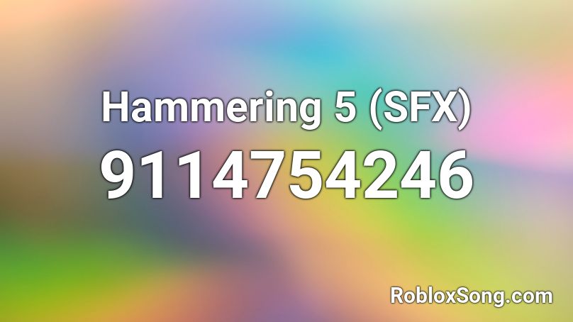 Hammering 5 (SFX) Roblox ID