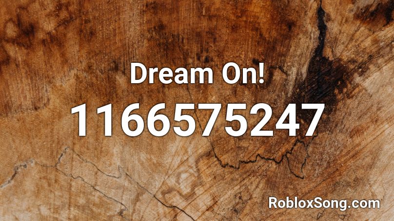 Dream On! Roblox ID