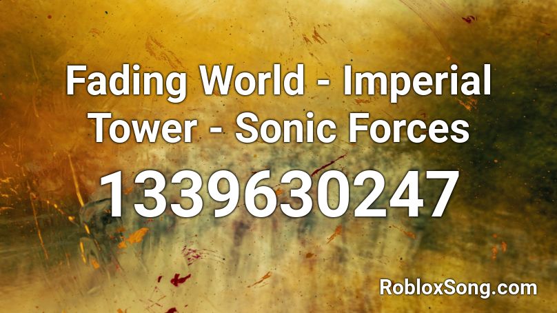 Fading World - Imperial Tower - Sonic Forces Roblox ID