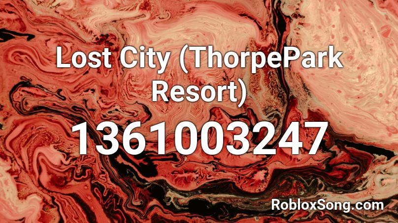 Lost City Thorpepark Resort Roblox Id Roblox Music Codes - funnel vision down with the pew song id roblox