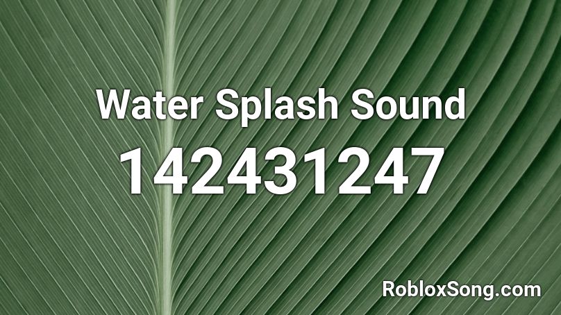 Water Splash Sound Roblox ID