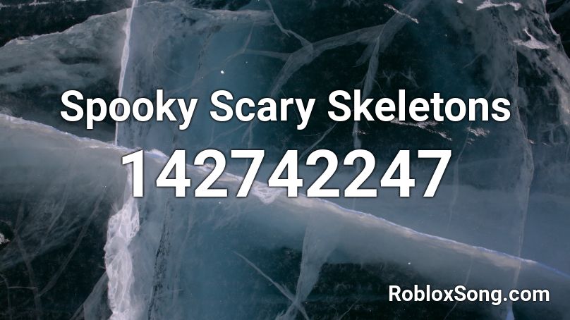 Spooky Scary Skeletons Roblox ID