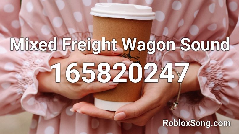 Mixed Freight Wagon Sound Roblox ID