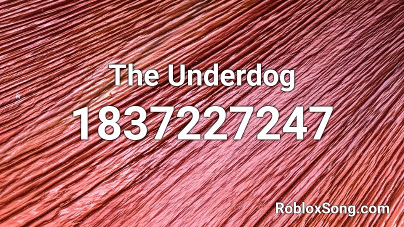 The Underdog Roblox ID