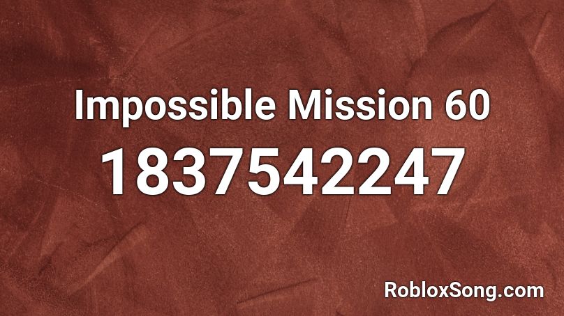 Impossible Mission 60 Roblox ID