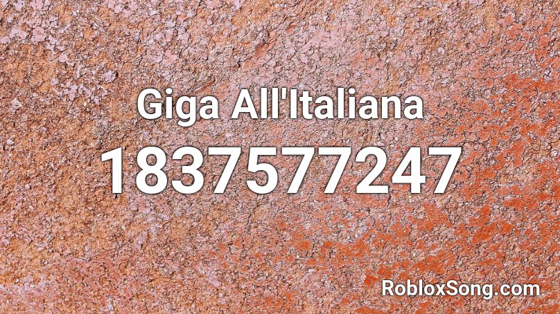 Giga All'Italiana Roblox ID