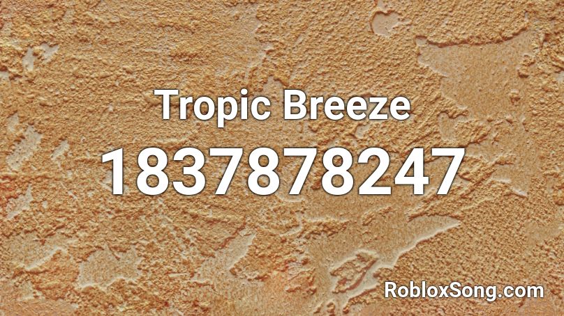 Tropic Breeze Roblox ID