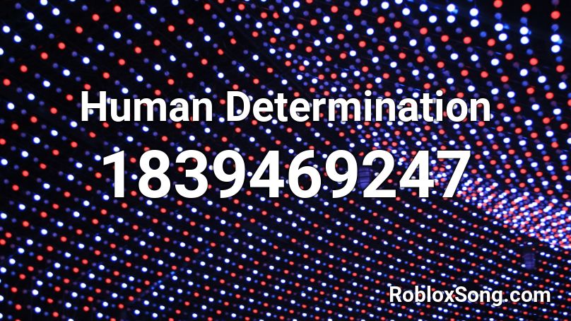 Human Determination Roblox ID