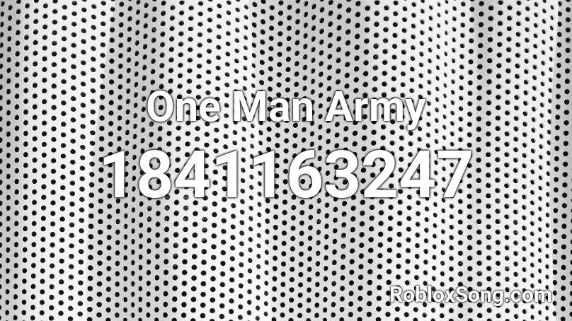 One Man Army Roblox ID